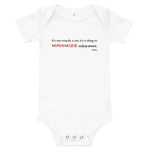 Tesla inspired apparel. Elon Musk quote. Maximize Enjoyment image centered on baby onesie.