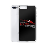 Die On Mars, Not On Impact iPhone Case