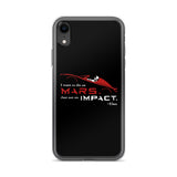 Tesla inspired apparel. Elon Musk quote. Starman in red roadster. Die On Mars, Not On Impact image centered on phone case.