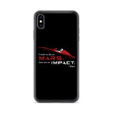 Tesla inspired apparel. Elon Musk quote. Starman in red roadster. Die On Mars, Not On Impact image centered on phone case.