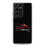 Die On Mars, Not On Impact Samsung Phone Case