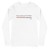 Tesla inspired apparel. Elon Musk quote. Maximize Enjoyment image centered on long sleeve t-shirt.